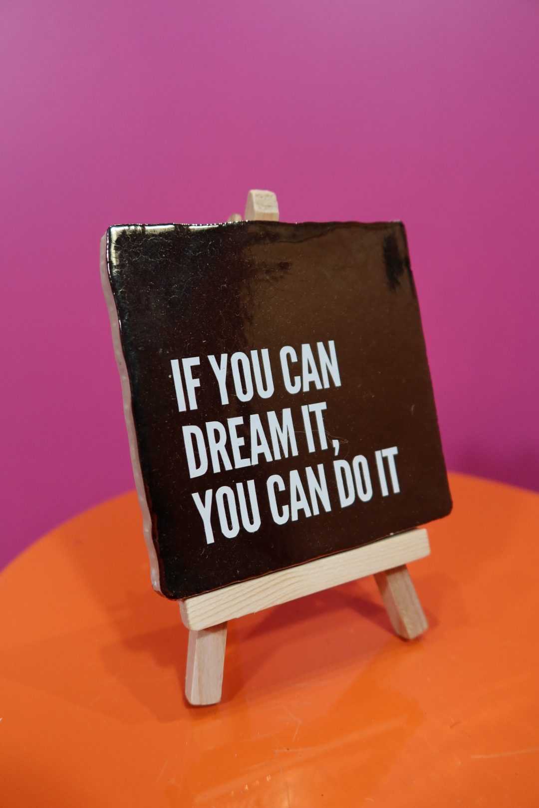 Tegeltje | If you can dream it,